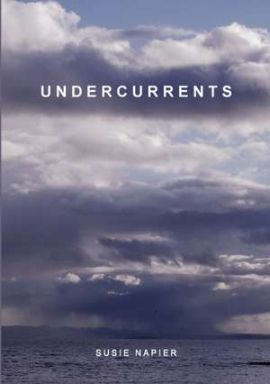 Undercurrents de Susie Napier