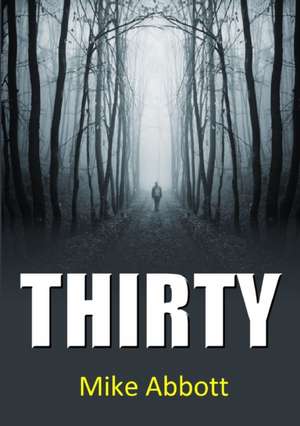 THIRTY de Mike Abbott