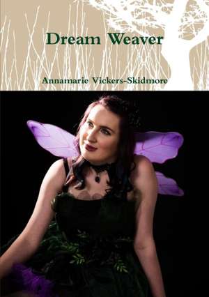 Dream Weaver de Annamarie Vickers-Skidmore