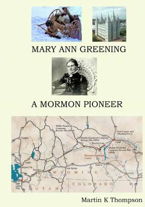 Mary Ann Greening - A Mormon Pioneer de Martin K Thompson