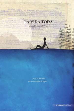 La vida toda de Miguel Esquirol Vives