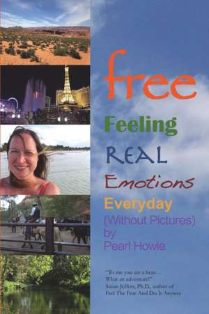 free - Feeling Real Emotions Everyday (Without Pictures) de Pearl Howie