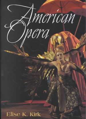 American Opera de Elise K. Kirk