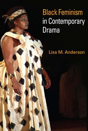 Black Feminism in Contemporary Drama de Lisa M. Anderson