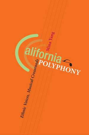 California Polyphony: Ethnic Voices, Musical Crossroads de Mina Yang