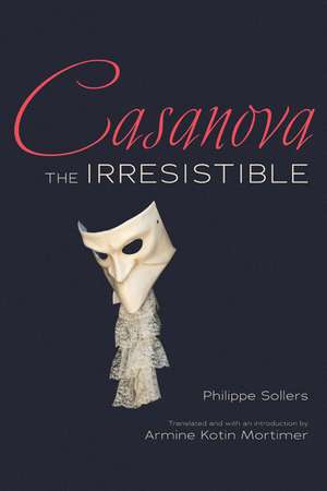 Casanova the Irresistible de Phillippe Sollers