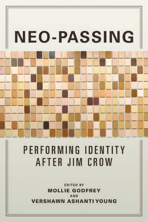 Neo-Passing: Performing Identity after Jim Crow de Mollie Godfrey