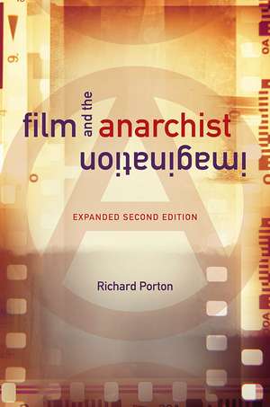 Film and the Anarchist Imagination: Expanded Second Edition de Richard Porton