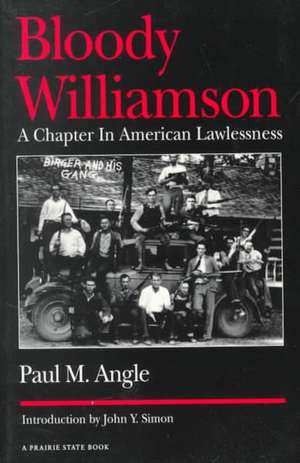 Bloody Williamson: A Chapter in American Lawlessness de Paul M. Angle