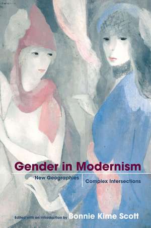 Gender in Modernism: New Geographies, Complex Intersections de Bonnie Kime Scott