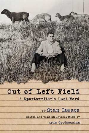 Out of Left Field: A Sportswriter’s Last Word de Stan Isaacs