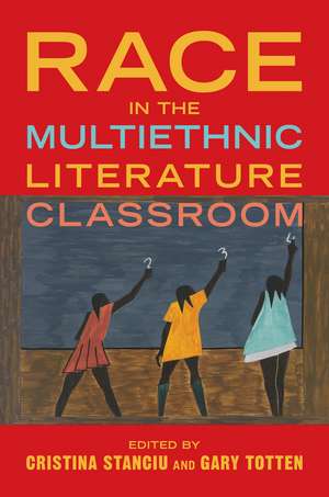 Race in the Multiethnic Literature Classroom de Cristina Stanciu