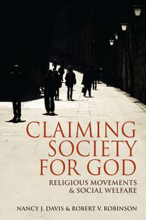 Claiming Society for God – Religious Movements and Social Welfare de Nancy J. Davis