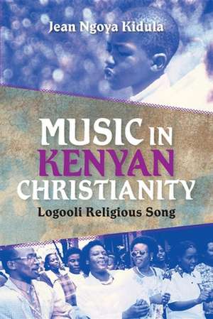 Music in Kenyan Christianity – Logooli Religious Song de Jean Ngoya Kidula