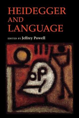 Heidegger and Language de Jeffrey Powell