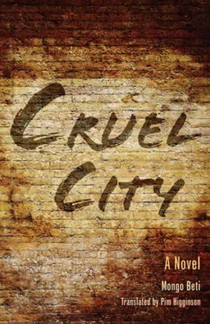 Cruel City – A Novel de Mongo Beti