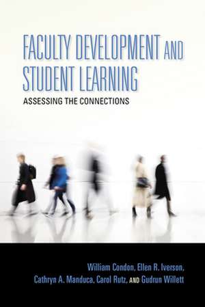 Faculty Development and Student Learning – Assessing the Connections de William Condon