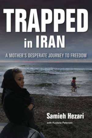 Trapped in Iran de Samieh Hezari