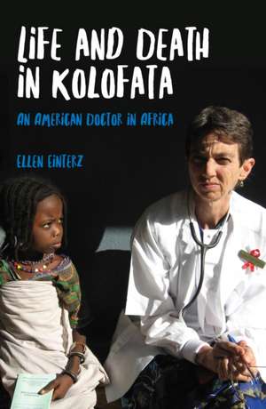 Life and Death in Kolofata – An American Doctor in Africa de Ellen Einterz