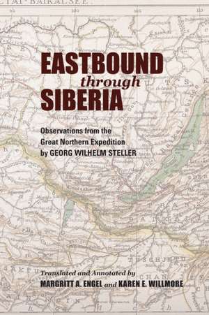 Eastbound through Siberia – Observations from the Great Northern Expedition de Jonathan C. Slaght