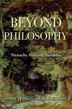 Beyond Philosophy – Nietzsche, Foucault, Anzaldúa de Nancy Tuana