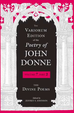 The Variorum Edition of the Poetry of John Donne – The Divine Poems de John Donne