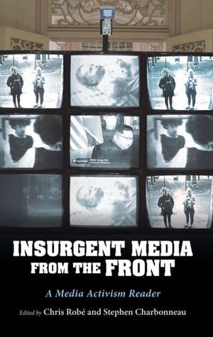 InsUrgent Media from the Front – A Media Activism Reader de Chris Robé