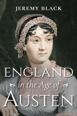 England in the Age of Austen de Jeremy Black