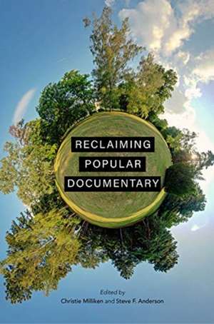 Reclaiming Popular Documentary de Christie Milliken