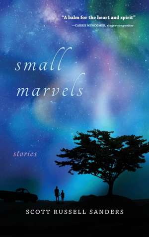 Small Marvels – Stories de Scott Russell Sanders