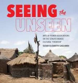 Seeing the Unseen de Susan Elizabeth Gagliardi