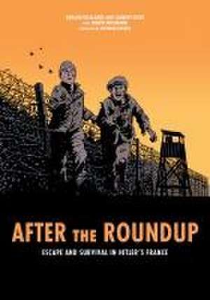 After the Roundup – Escape and Survival in Hitler′s France de Joseph Weismann