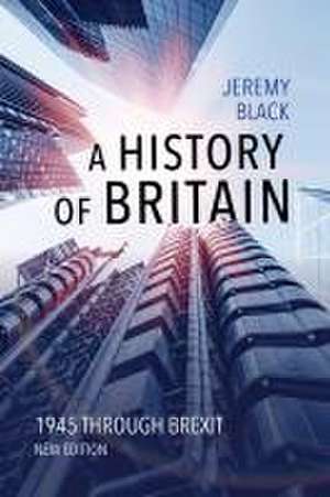 A History of Britain – 1945 through Brexit de J. Black