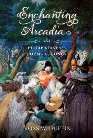 Enchanting Arcadia de Ross W. Duffin