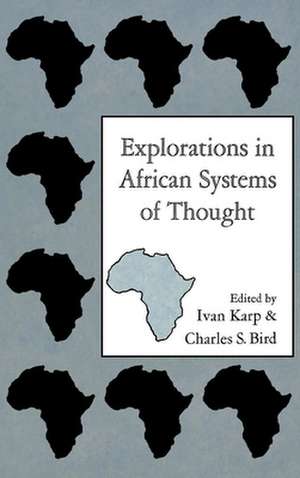 Explorations in African Systems of Thought de Ivan Karp