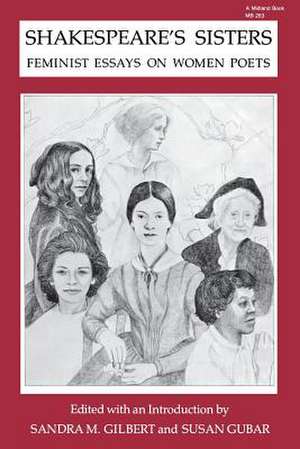 Shakespeare`s Sisters – Feminist Essays on Women Poets de Sandra M. Gilbert