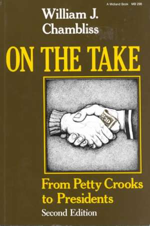 On the Take, Second Edition – From Petty Crooks to Presidents de William J. Chambliss