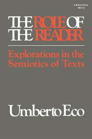 The Role of the Reader – Explorations in the Semiotics of Texts de Umberto Eco