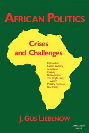 African Politics – Crises and Challenges de Gus Liebenow