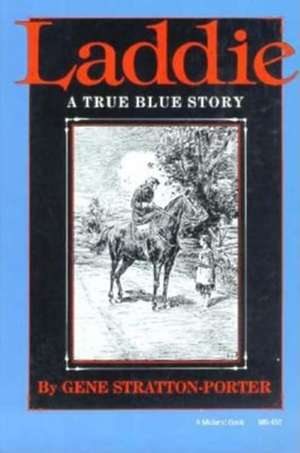 Laddie – A True Blue Story de Gene Stratton–porter