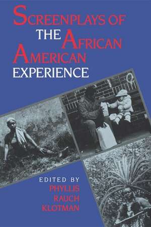 Screenplays of the African American Experience de Phyllis Rauch Klotman