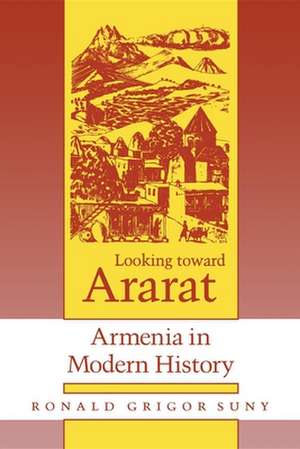 Looking toward Ararat – Armenia in Modern History (Paper) de Ronald Grigor Suny