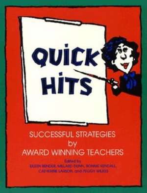 Quick Hits – Successful Strategies by Award Winning Teachers de Eileen Teper Bender