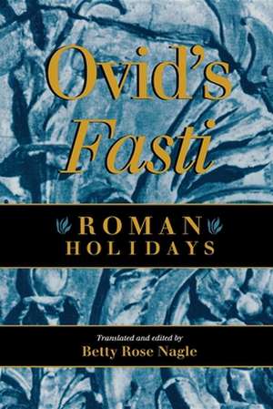 Ovid`s Fasti – Roman Holidays de Ovid Ovid