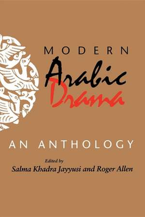 Modern Arabic Drama – An Anthology de Salma Khadra Jayyusi