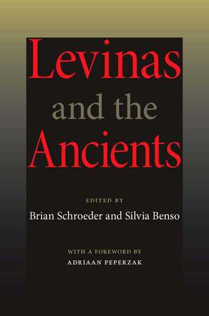 Levinas and the Ancients de Brian Schroeder