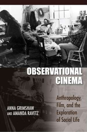 Observational Cinema – Anthropology, Film, and the Exploration of Social Life de Anna Grimshaw