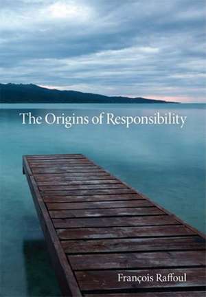 The Origins of Responsibility de François Raffoul