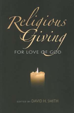 Religious Giving – For Love of God de David H. Smith