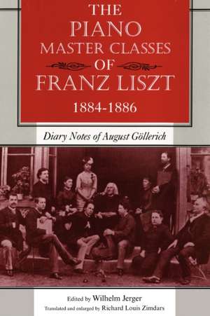 The Piano Master Classes of Franz Liszt, 1884–18 – Diary Notes of August Göllerich de Wilhelm Jerger